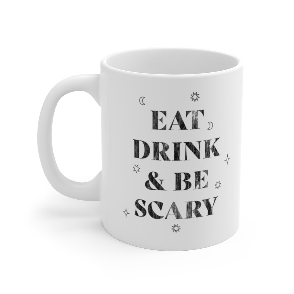 Eat, Drink, and Be Scary / Halloween Coffee Mug