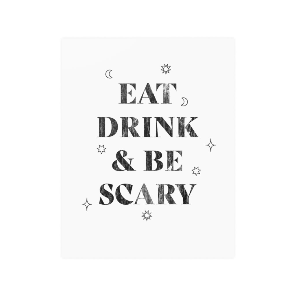Eat, Drink, and Be Scary / Halloween Wall Art Print