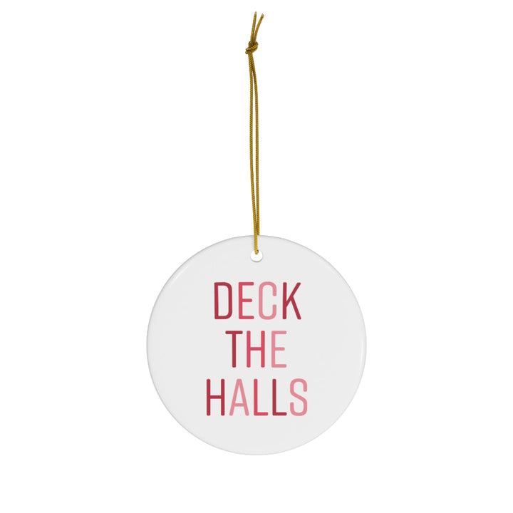 Deck The Halls Ornament