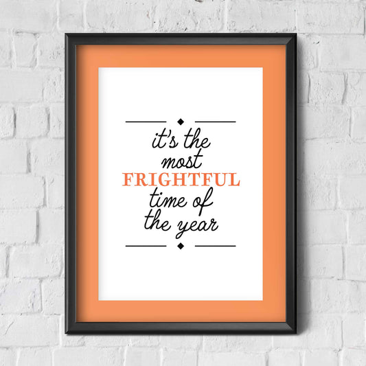 Most Frightful Time of Year / Halloween / Wall Art Print