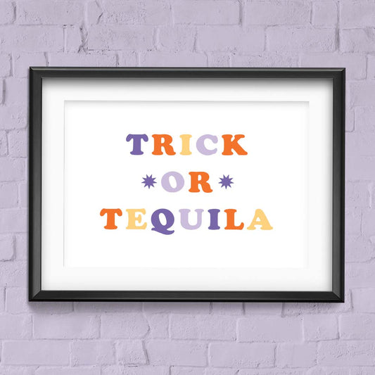 Trick or Tequila / Halloween / Wall Art Print