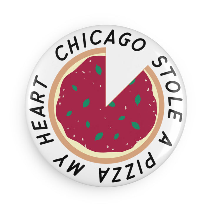 Chicago Stole a Pizza my Heart Magnet / Deep Dish