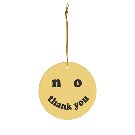 No Thank You / Christmas Ornament