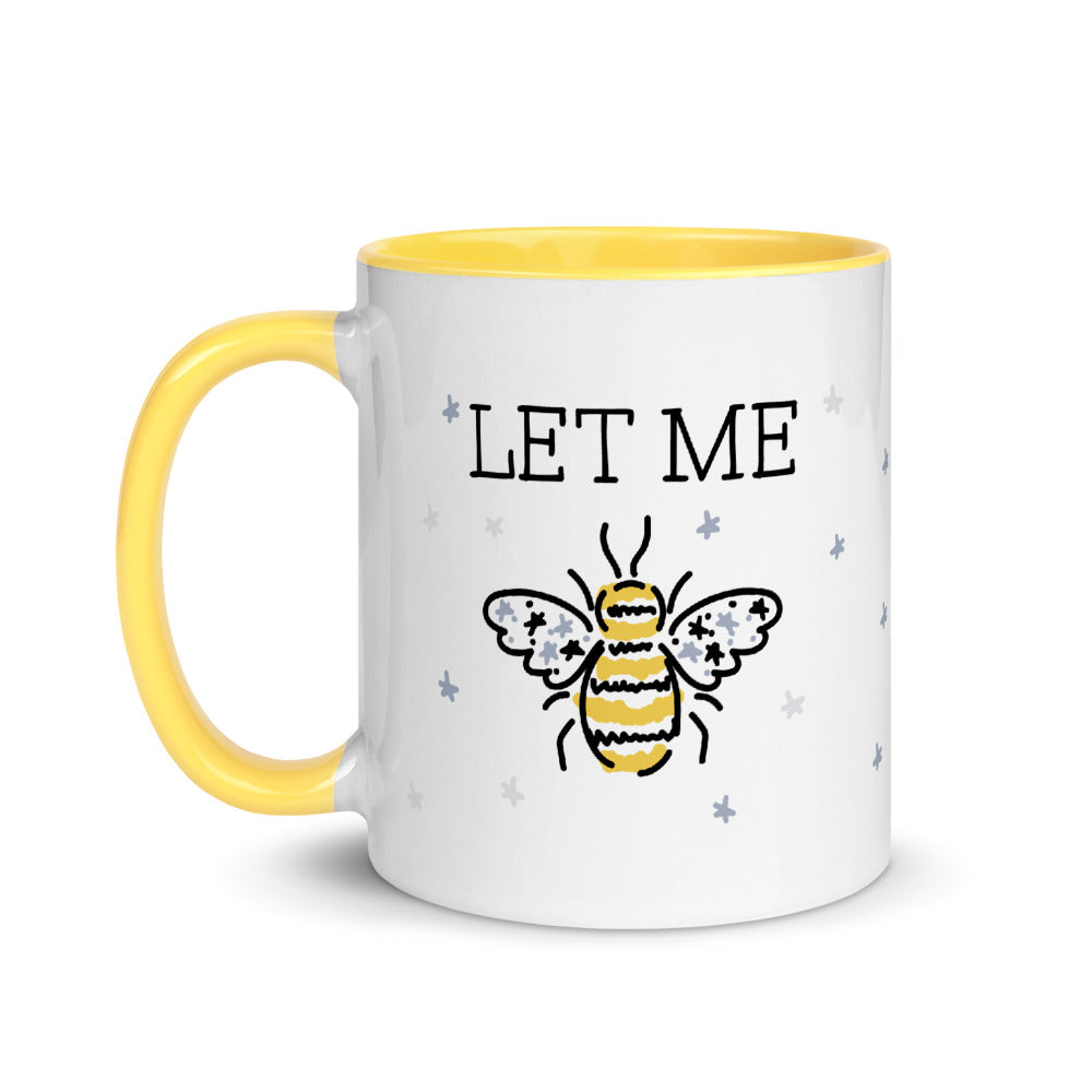 Let Me Bee- Mug